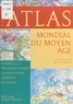 Patrick Mérienne - Petit atlas mondial du Moyen âge.