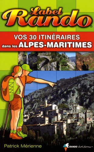 Patrick Mérienne - Vos 30 itinéraires dans les Alpes-Maritimes.