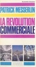 Patrick Messerlin - La révolution commerciale.