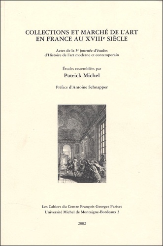Patrick Michel - Collections et marchés de l'art en France au XVIIIe siècle.