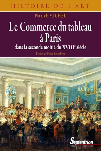 Le Commerce du tableau à Paris dans la seconde moitié du XVIIIe siècle. Acteurs et pratiques