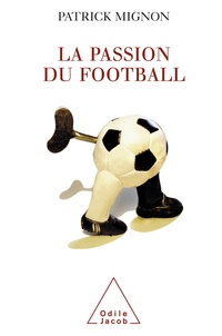 Patrick Mignon - La passion du football.