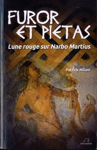 Patrick Milani - Furor et pietas - Lune rouge sur Narbo Martius.