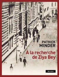 À la recherche de Ziya Bey