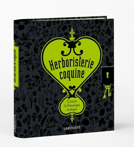 Patrick Mioulane - Herboristerie coquine - Carnet de botanique érotique.