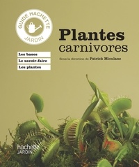 Patrick Mioulane - Plantes carnivores.