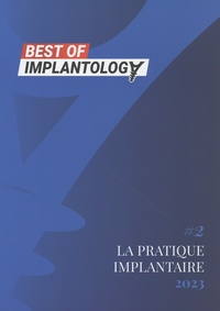 Patrick Missika - Best of implantology - Volume 2, La pratique implantaire.