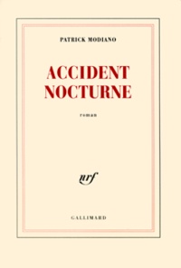 Patrick Modiano - Accident nocturne.