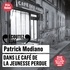 Patrick Modiano et Denis Podalydès - Dans le café de la jeunesse perdue.