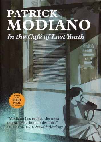 Patrick Modiano - In the Café of Lost Youth.