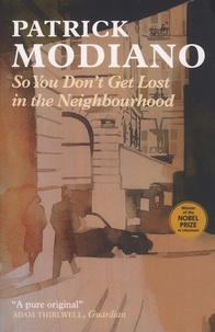 Patrick Modiano - So You Don't Get Lost in the Neighbourhood.