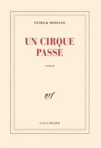 Patrick Modiano - Un cirque passe.