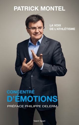 Patrick Montel - Concentré d'émotions.