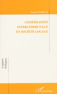 Patrick Moquay - Coopération intercommunale et société locale.