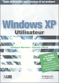 Patrick Morié et Philippe Moreau - Windows XP Utilisateur.