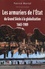 Les armuriers de l'Etat. Du Grand Siècle à la globalisation 1665-1989