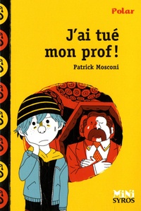 Patrick Mosconi - J'ai tué mon prof !.