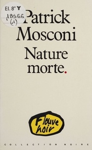 Patrick Mosconi - Nature morte.
