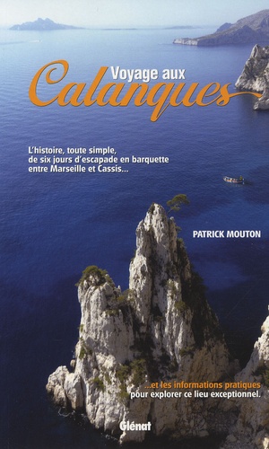 Patrick Mouton - Voyages aux Calanques.
