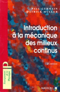 Patrick Muller et Paul Germain - Introduction A La Mecanique Des Milieux Continus. 2eme Edition.