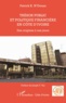 Patrick N'Gouan - Trésor public et politique financière en Côte d'Ivoire - Des origines à nos jours.