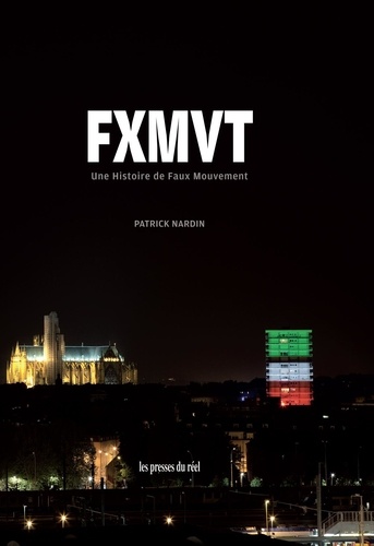 Patrick Nardin - Fxmvt - Une histoire de Faux Mouvement.