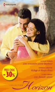 Une rencontre porte-bonheur ; Refuge à Sleepy River ; Une fiancée idéale