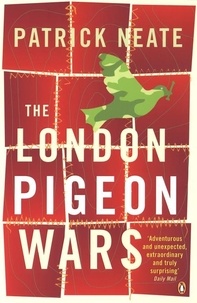 Patrick Neate - The London Pigeon Wars.