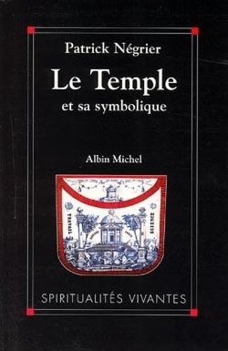 Le temple et sa symbolique. Symbolique cosmique et philosophie de l'architecture sacrée