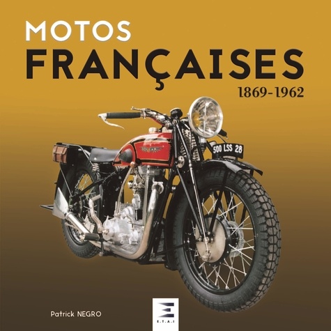 Motos françaises 1869-1962 de Patrick Negro - Grand Format - Livre - Decitre