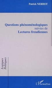Patrick Nerhot - Questions phénoménologiques suivies de Lectures freudiennes.