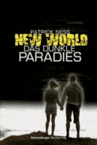 Patrick Ness - New World 02: Das dunkle Paradies.