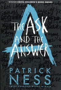 Patrick Ness - The Ask and the Answer.