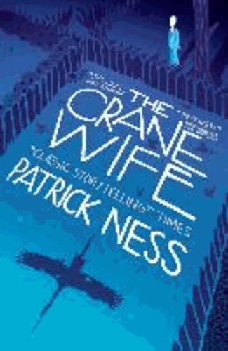 Patrick Ness - The Crane Wife.