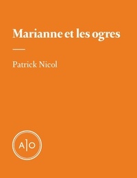 Patrick Nicol - Marianne et les ogres.