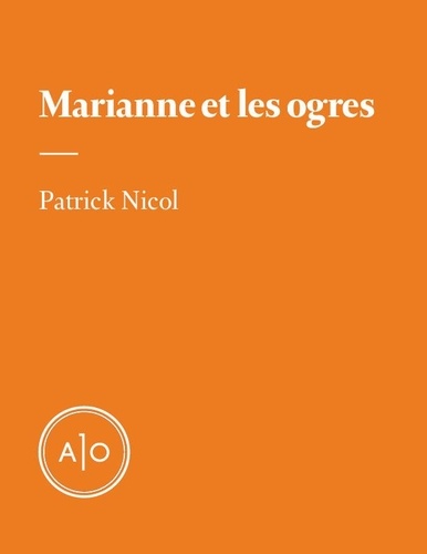 Patrick Nicol - Marianne et les ogres.