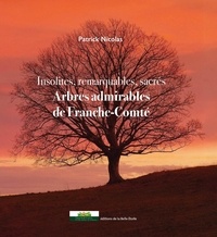 Patrick Nicolas - Arbres admirables de Franche-Comté.