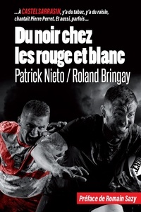 Patrick Nieto et Roland Bringay - Du noir chez les Rouge-et-Blanc.