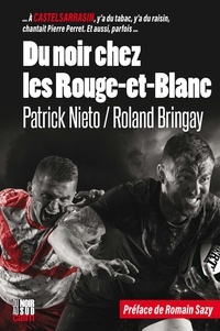 Patrick Nieto et Roland Bringay - Du noir chez les Rouge-et-Blanc.