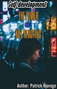 The Power of Not Reacting