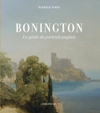 Patrick Noon - Richard Parkes Bonington - Le virtuose romantique.