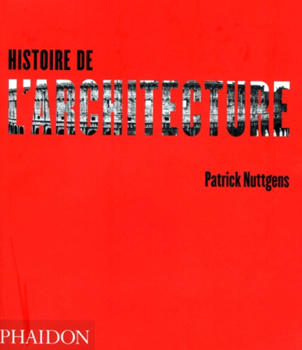 Patrick Nuttgens - Histoire de l'architecture.