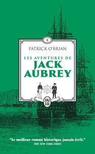 Patrick O'Brian - Les aventures de Jack Aubrey Tome 10 : Les cent jours ; Pavillon amiral ; Le voyage inachevé de Jack Aubrey.