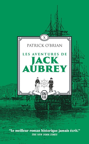 Les aventures de Jack Aubrey Tome 10 Les cent jours ; Pavillon amiral ; Le voyage inachevé de Jack Aubrey