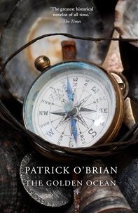 Patrick O’Brian - The Golden Ocean.
