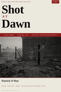 Shot at Dawn Jesse Short · Étaples, 1917 · Politics of Military Justice