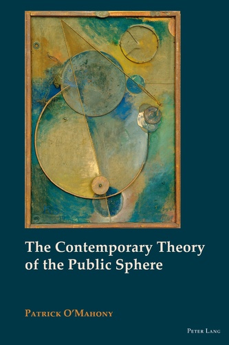 Patrick O’mahony - The Contemporary Theory of the Public Sphere.