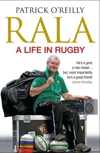Patrick O'Reilly - Rala - A Life in Rugby.