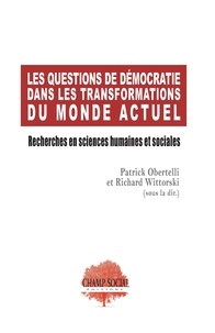 Patrick Obertelli et Richard Wittorski - Les questions de démocratie dans les transformations du monde actuel.