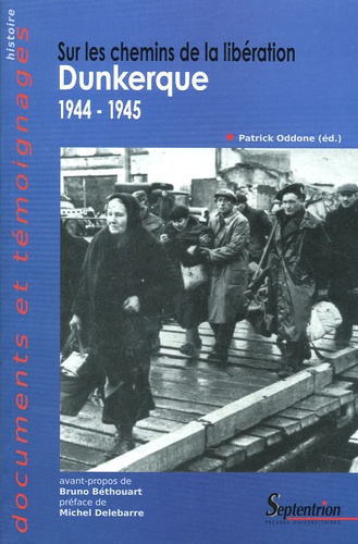 Sur les chemins de la Libération. Dunkerque 1944-1945